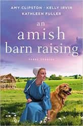 An Amish Barn Raising : Three Stories