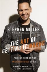 The Art of Getting It Wrong : Finding Good in the Misadventures of Life