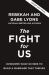 The Fight for Us : Overcome What Divides to Build a Marriage That Thrives