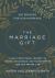 The Marriage Gift : 365 Prayers for Our Marriage: a Daily Devotional Journey to Inspire, Encourage, and Transform Us and Our Prayer Life