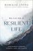 Building a Resilient Life : How Adversity Awakens Strength, Hope, and Meaning