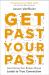 Get Past Your Past How Facing Your Broken Places Leads to True Connection