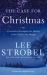 The Case for Christmas : A Journalist Investigates the Identity of the Child in the Manger