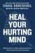 Heal Your Hurting Mind : Biblical Hope for Anxiety, Depression, Burnout, and the Emotions No One Talks About