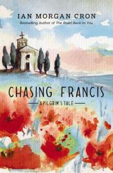 Chasing Francis : A Pilgrim's Tale