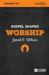 Gospel Shaped Worship - DVD Leader's Kit : The Gospel Coalition Curriculum