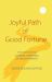 Joyful Path of Good Fortune : The Path to the Supreme Happiness of Enlightenment