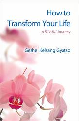 How to Transform Your Life : A Blissful Journey