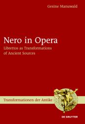 Nero in Opera : Librettos As Transformations of Ancient Sources