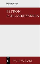 Satyrica : Schelmenszenen. Lateinisch - Deutsch
