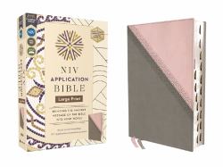 NIV Application Bible, Large Print, Pink-Gray, Red Letter, Thumb in : Bringing the Ancient Message of the Bible into Your World