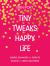 Tiny Tweaks, Happy Life : Simple Changes to Create Space for What Matters
