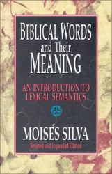 Biblical Words and Meaning : An Introduction to Lexical Semantics