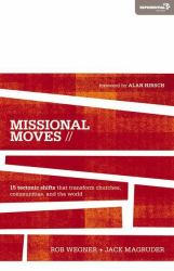 Missional Moves : 15 Tectonic Shifts That Transform Churches, Communities, and the World