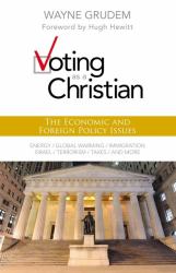 Voting As A Christian : The Economic and Foreign Policy Issues