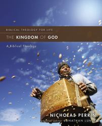 The Kingdom of God : A Biblical Theology