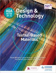 AQA GCSE (9-1) Design and Technology: Textile-Based Materials