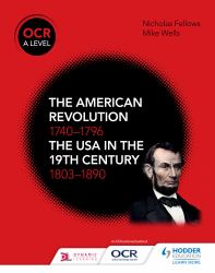 OCR a Level History : The American Revolution and Amp; USA in 19th Centur Updf