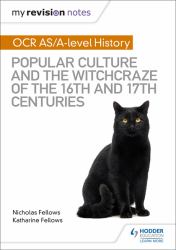 My Revision Notes: OCR a-Level History: Popular Culture and the Witchcraze of the 16th and 17th Centuries