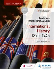 Access to History for Cambridge International AS Level: International History 1870-1945 : Hodder Education Group