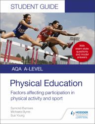 AQA a Level Physical Education Student Guide 1: Factors Affecting Participation in Physical Activity and Sport
