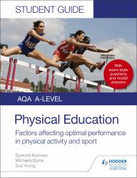 AQA a Level Physical Education Student Guide 2: Factors Affecting Optimal Performance in Physical Activity and Sport