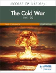 Access to History: the Cold War 1941-95, Fourth Edition