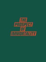 The Prospect of Immortality
