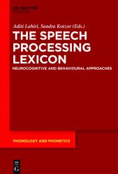 The Speech Processing Lexicon : Neurocognitive and Behavioural Approaches