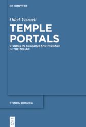 Temple Portals : Studies in Aggadah and Midrash in the Zohar
