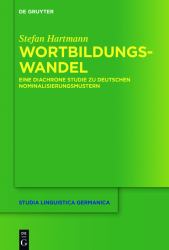 Wortbildungswandel : Eine Diachrone Studie Zu Deutschen Nominalisierungsmustern