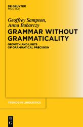 Grammar Without Grammaticality : Growth and Limits of Grammatical Precision