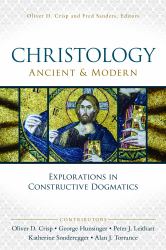 Christology : Ancient & Modern: Explorations in Constructive Dogmatics