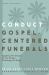 Conduct Gospel-Centered Funerals Conduct Gospel-Centered Funerals