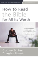 How to Read the Bible for All Its Worth [Fourth Edition]