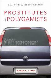 Prostitutes and Polygamists : A Look at Love, Old Testament Style