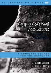 Grasping God's Word Video Lectures : A Hands-On Approach to Reading, Interpreting, and Applying the Bible