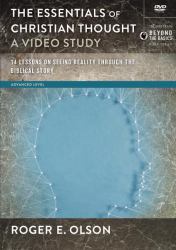 The Essentials of Christian Thought, a Video Study : 14 Lessons on Seeing Reality Through the Biblical Story