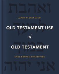 Old Testament Use of Old Testament : A Book-By-Book Guide