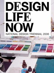 Design Life Now : National Design Triennial 2006