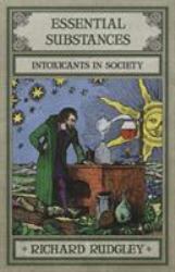 Essential Substances : Intoxicants in Society