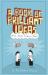 A Book of Brilliant Ideas : And How to Have Them A Book of Brilliant Ideas : And How to Have Them