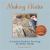 Making Winter : A Creative Guide for Surviving the Winter Months