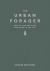 The Urban Forager : How to Find and Cook Wild Food in the City