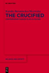 The Crucified : Contemporary Passion Plays in Poland