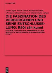 Die Faszination des Verborgenen und Seine Entschlüsselung - Rāđi Sa¿ Kunni : Beiträge Zur Runologie, Skandinavistischen Mediävistik und Germanischen Sprachwissenschaft