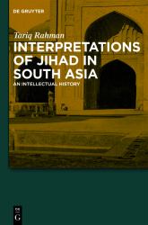 Interpretations of Jihad in South Asia : An Intellectual History
