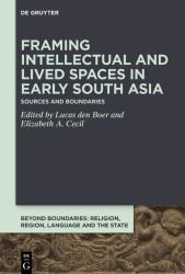 Framing Intellectual and Lived Spaces in Early South Asia : Sources and Boundaries