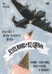 Jesus, Bombs, and Ice Cream : Creating a More Peaceful World