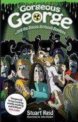Gorgeous George and the Zigzag Zit-Faced Zombies : New 2017 Edition